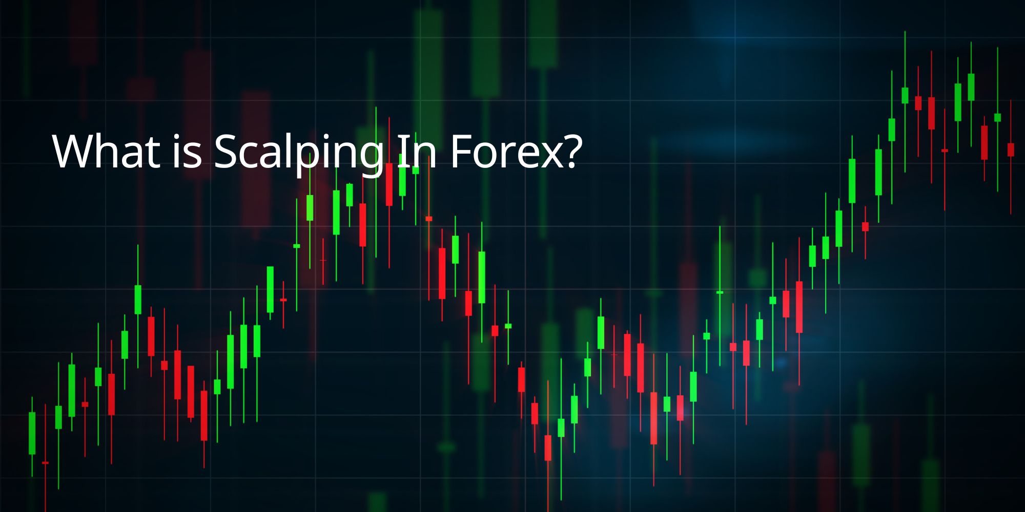 What is Scalping In Forex?